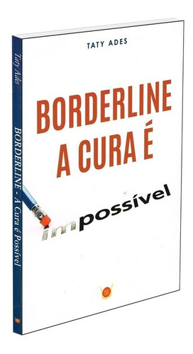 Borderline - A Cura é Possível: Não Aplica, de : Taty Ades. Série Não  Aplica, vol. Não Aplica. Editora ISIS, edição não aplica em português, 2021